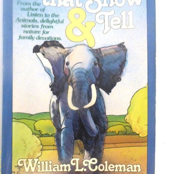 1st Ed 1985 ANIMALS that SHOW & TELL William Coleman God's Creation Book - Picture 1 of 12